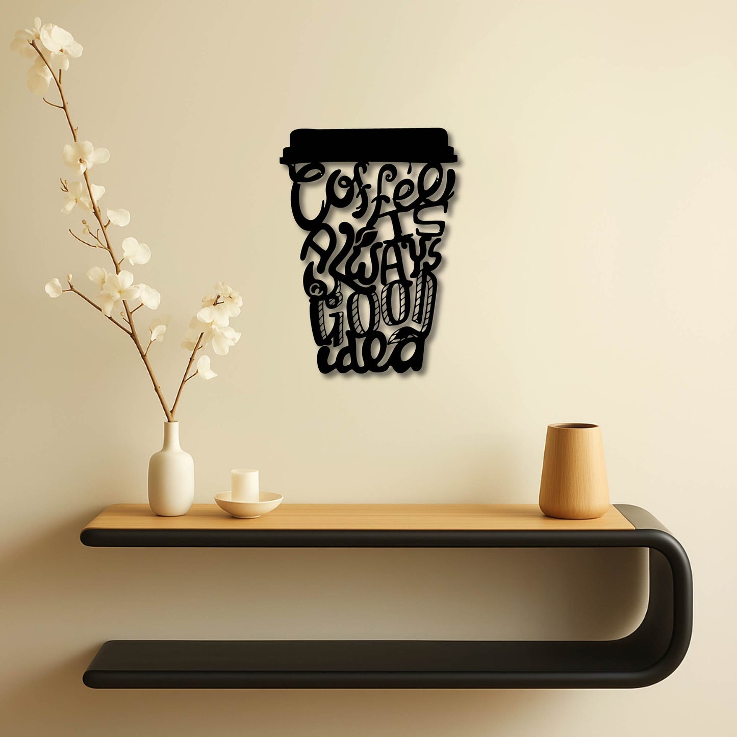 COFFEE IS ALWAYS A GOOD IDEA METAL WALL ART