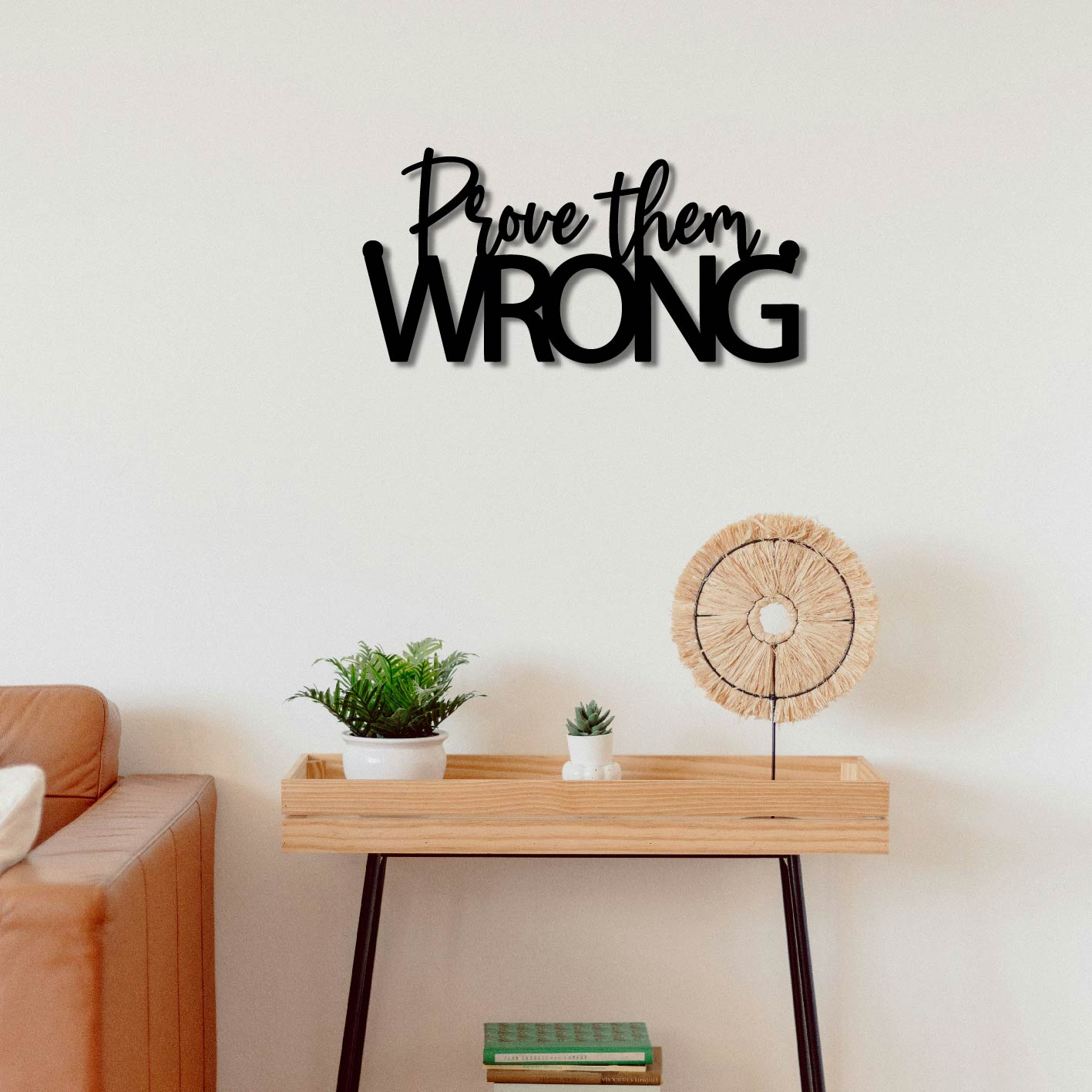 PROVE THEM WRONG METAL WALL ART