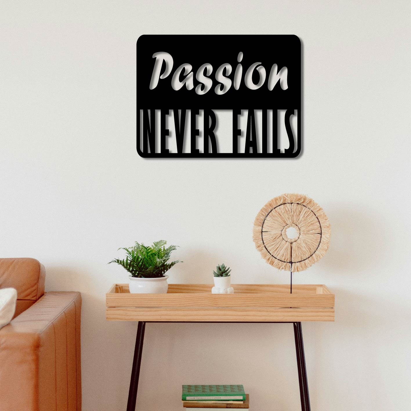 PASSION NEVER FAILS METAL WALL ART