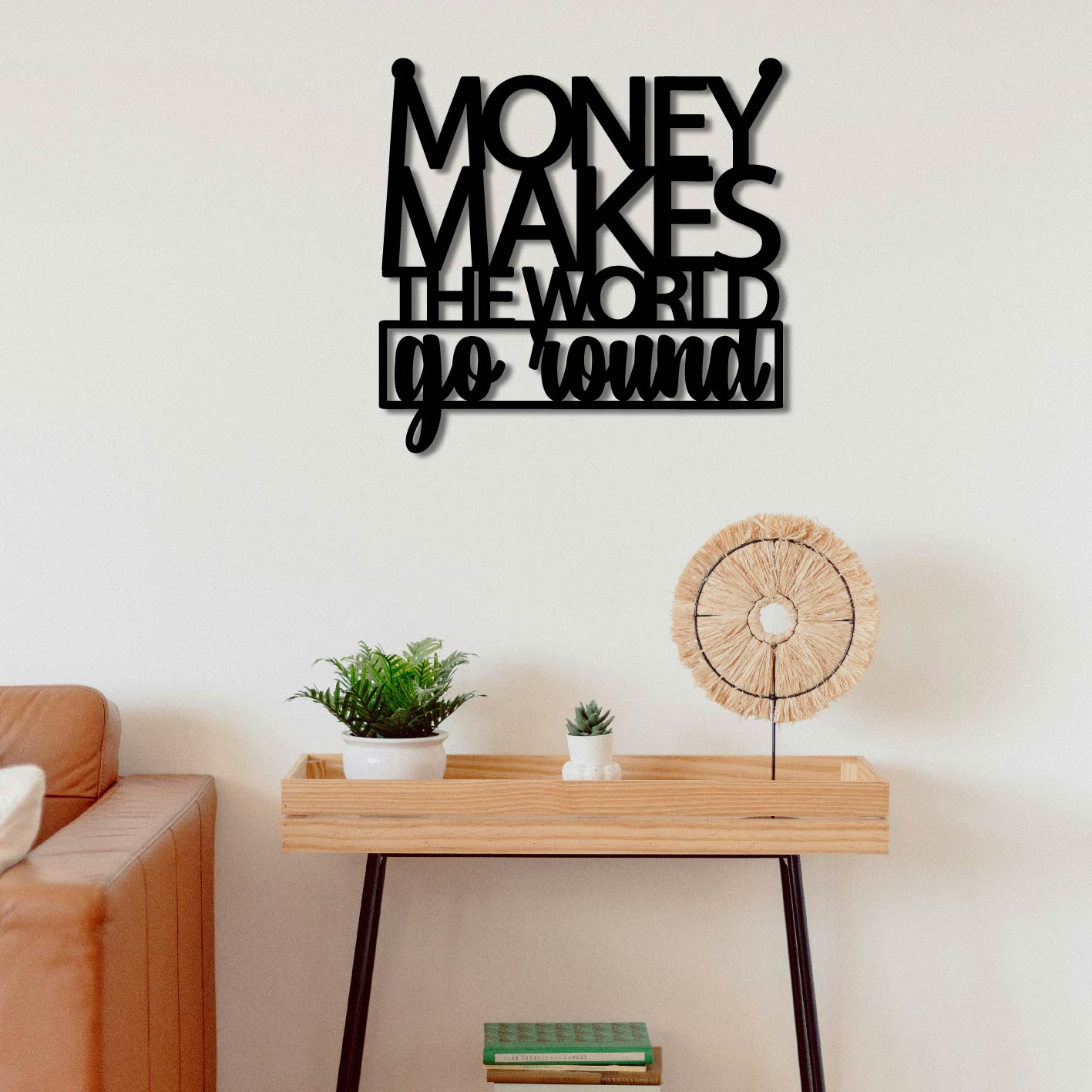 MONEY MAKES THE WORLD GO ROUND METAL WALL ART