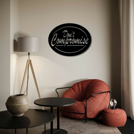 DON'T COMPROMISE METAL WALL ART
