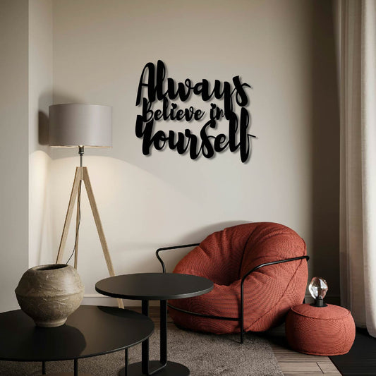 ALWAYS BELIEVE IN YOURSELF METAL WALL ART