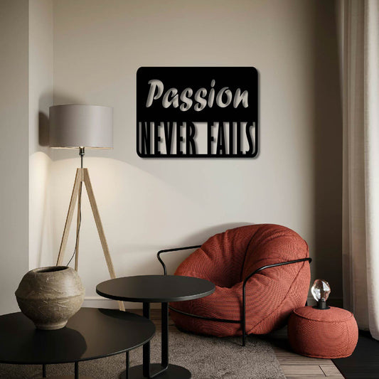 PASSION NEVER FAILS METAL WALL ART